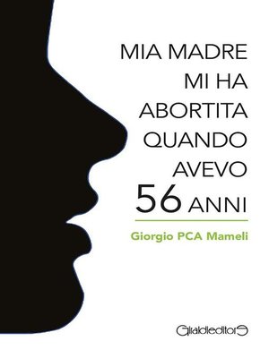 cover image of Mia madre mi ha abortita quando avevo 56 anni
